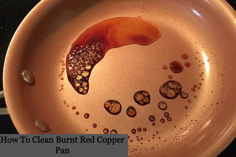 How To Clean Burnt Red Copper Pan